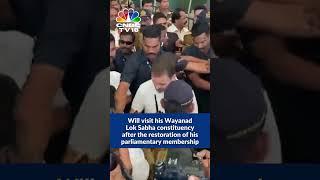 Rahul Gandhi To Visit Wayanad LS Constituency After Getting Reinstated As MP | Watch | CNBC TV18