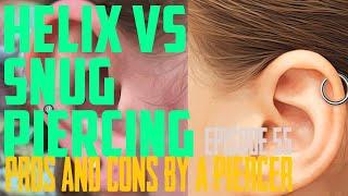 Helix Vs Snug Piercing Pros & Cons by a Piercer EP 55