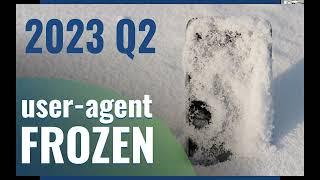 Frozen user Agents 2023 Q2