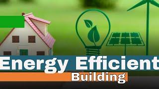 What is Energy Efficient Building Structure?