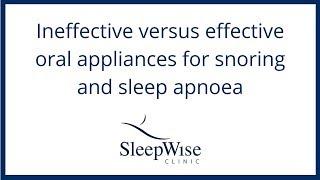 Ineffective versus effective oral appliances for snoring and sleep apnoea