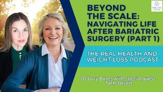 (Part 1) Beyond the Scale: Navigating Life After Bariatric Surgery