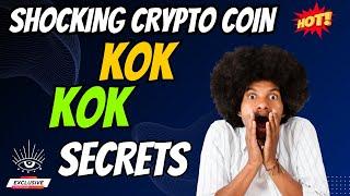 The Shocking KOK Coin KOK Secrets | Cryptocurrency New Crypto Token Facts Trading Guide