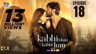 Kabhi Main Kabhi Tum Episode 18 | Fahad Mustafa | Hania Aamir | 3 Sep 2024 (Eng Sub) ARY Digital