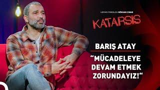 Katarsis - Barış Atay: “O Yaşta Gözaltına Alınmak Beni Şaşırtmadı, Gururum Kırıldı”