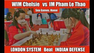 WIM CHELSIE VS IM PHAM LE THAO, LONDON SYSTEM VS INDIAN DEFENSE, Sea Games Hanoi Vietnam,  #chess