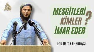 Mescitleri Kimler İnşa Eder | İslam & Hayat Dergisi | Ebu Derda El-Kureyşi