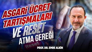 Asgari Ücret Tartışmaları ve Reset Atma Gereği | Emre Alkin