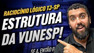 Logical Reasoning TJ-SP: Master the Structure that VUNESP Demands the Most!