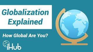 Globalization Explained: How Global Are You?