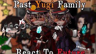 [ TBHK ] Past Yugi Family React To Future ! || GNRV || ! SPOILERS ! || -️