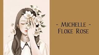 Floke Rose - Michelle