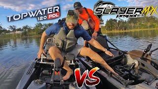 SPEED RACE SLAYER PROPEL MAX 12.5  VS OLD TOWN TOPWATER 120 PDL