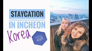 Staycation in Incheon ◆ Hotel 498 ◆