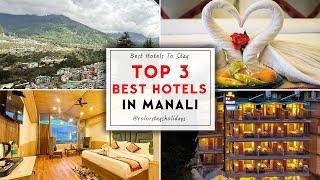 Top 3 Best Hotels in Manali. Book at Lowest Manali hotel Price |Luxury Stays & Scenic Views .