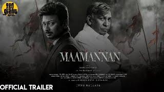 MaaMannan - Official Trailer | Udhayanidhi Stalin | Maari Selvaraj | ARRahman | Redgiant Movies