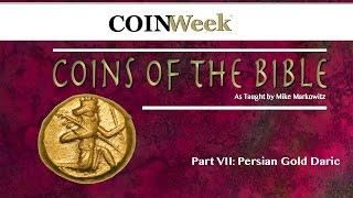 CoinWeek: Coins in the Bible, Part VII: Persian Gold Daric. VIDEO: 3:23.