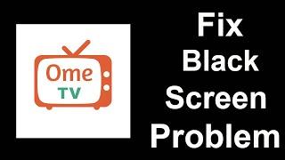 Fix Ometv Black Screen Error | Ometv Black Screen issue Solved | PSA 24