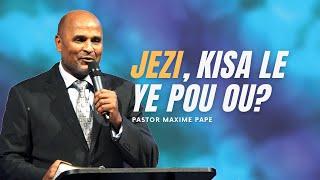 Jezi, kisa le ye pou ou? | Pasteur Maxim Pape | Jerusalem SDA Church