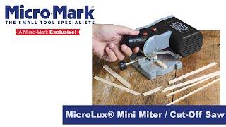 How To Use The MicroLux® Mini Miter / Cut-Off Saw