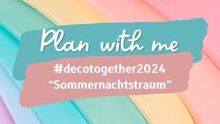 Plan with me - KW 19/2024 | #decotogether2024 - Sommernachtstraum| Deutsch