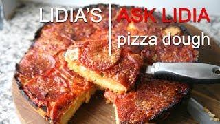 Ask Lidia: Pizza Dough