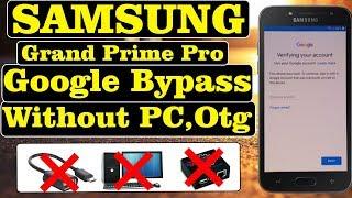 Samsung Grand Prime Pro Frp Bypass | Without PC,OTG