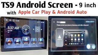 TS9 android Screen with Apple Car Play & Android Auto - 9 inch