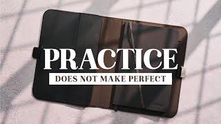 Practice Does Not Make Perfect