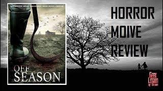 OFF SEASON ( 2017 Jessica Cadden Osborne ) Horror Movie Review