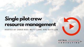 Single Pilot Crew Resource Management (Human Factors) Workshop