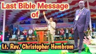 Last Bible message of Lt Rev Christopher Hembrom || Rev Christopher Hembrom Bible message