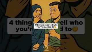 4 things never tell who you’re married to#muslim #nikah #marriage #islamic_video #couple #shorts