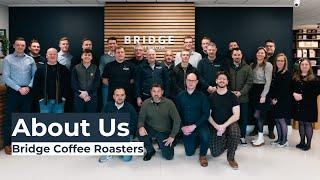 Small enough to care, big enough to cope | Bridge Coffee Roasters