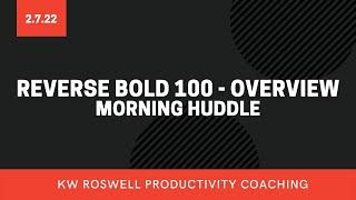 Reverse BOLD 100 - Overview Morning Huddle - 2/7/2022