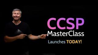 CCSP MasterClass Launches TODAY!