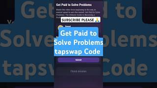 Get Paid to Solve Problems tapswap Code | Get Paid to Solve Problems tapswap code | #tapswapcode