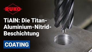 TiAlN: Die Titan-Aluminium-Nitrid-Beschichtung