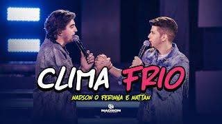 Nadson O Ferinha e Nattan - Clima Frio (Clipe Oficial)