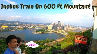 Mt. Washington| Duquesne Incline Train In Pittsburgh| Best Place In Downtown| MohanishPrerna