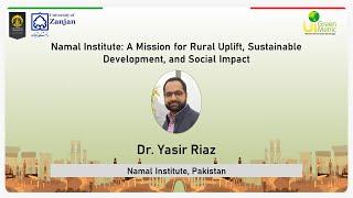 3. Dr.Yasir Riaz - Namal Institute:A Mission for Rural Uplift,Sustainable Development,&Social Impact