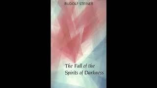 The Fall of the Spirits of Darkness By Rudolf Steiner