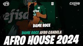 AFRO CANDELA 2024  DAME ROCE   Dj Chino Vzla (Afro House, Aleteo, Guaracha)