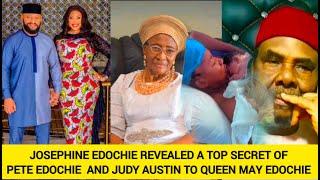 JOSEPHINE EDOCHIE REVEALED A TOP SECRET OF PETE EDOCHIE  AND JUDY AUSTIN TO QUEEN MAY EDOCHIE