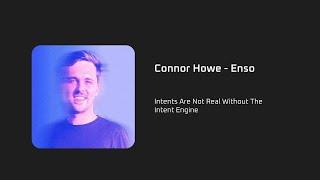 DAPPCON 2024: Intents Are Not Real Without The Intent Engine - Connor Howe