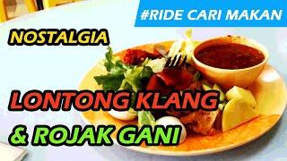 RIDE CARI MAKAN #4  |  NOSTALGIA LONTONG KLANG & ROJAK GANI