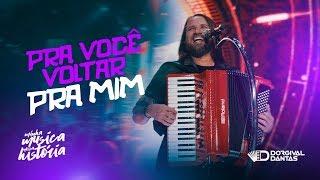 Dorgival Dantas - Pra Você Voltar Pra Mim [ DVD Minha Música Nossa História ]