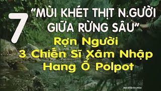 7) Rợn Người 3 Chiến Sĩ Xâm Nhập Hang Ổ Pôn Pốt  -Trận Đánh Kinh Hoàng Tại Kampong Speu