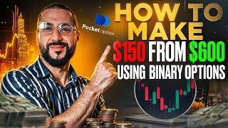 HOW TO MAKE $150 FROM $600 USING BINARY OPTIONS  FAST TRADING STRATEGY REVEALED!