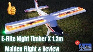 E-Flite Night Timber X 1.2m Night Ops   & Review